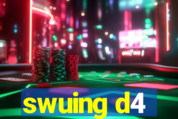 swuing d4